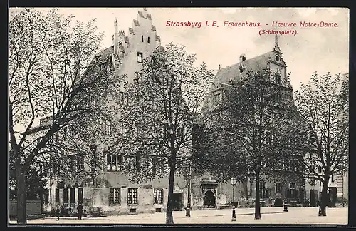AK Strassburg, Frauenhaus, L`oeuvre Notre-Dame, Schlossplatz