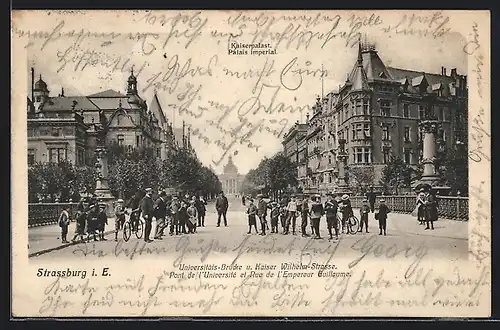 AK Strassburg, Universitäts-Brücke und Kaiser Wilhelm-Strasse