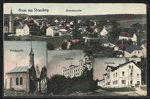 AK Strassberg, Gesamtansicht, Waldkapelle, Schloss, Gasthaus