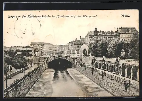 AK Wien, Blick von der Karolinen-Brücke im Stadtpark auf das Wienportal