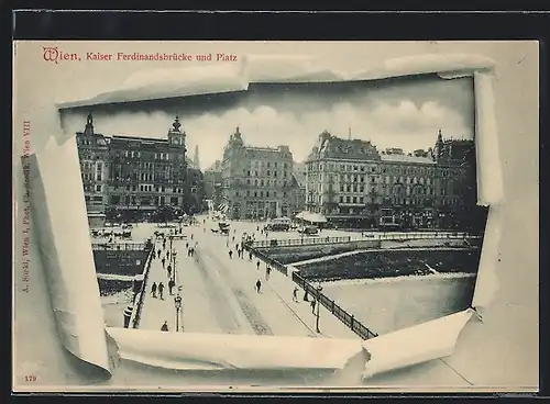 AK Wien, Kaiser Ferdinandsbrücke- und Platz durch zerrissenes Papier, Passepartout