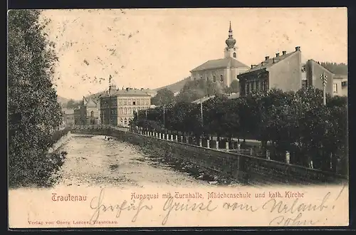 AK Trautenau, Aupaquai mit Turnhalle, Mädchenschule und katholischer Kirche