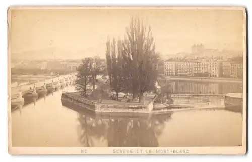 Fotografie Garcin, Geneve, Ansicht Genf, Blick auf die Île Rousseau und nach dem Mont-Blanc, 1874