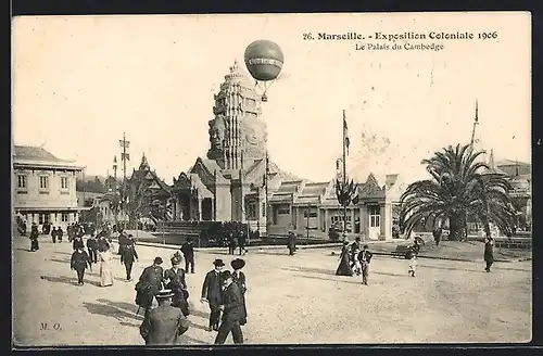 AK Marseille, Exposition Coloniale 1906, Le Palais du Cambodge, Ausstellung m. aufsteigendem Ballon
