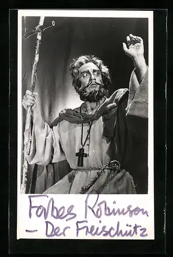 AK Opernsänger Forbes Robinson in Der Freischütz, mit original Autograph