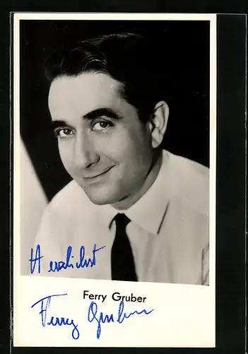AK Opernsänger Ferry Gruber im weissen Hemd, mit original Autograph