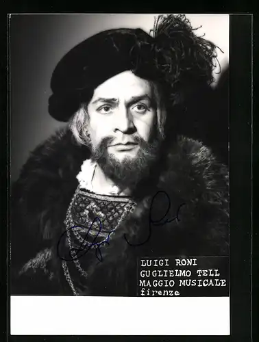 AK Opernsänger Luigi Roni in Guglielmo Tell, mit original Autograph