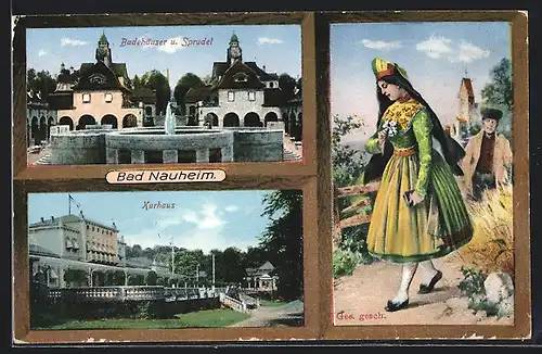 AK Bad Nauheim, Badehäuser, Kurhaus und Nauheimerin in Tracht