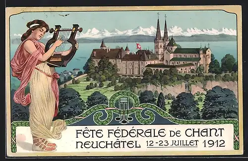 AK Neuchatel, Fete Federale de Chant 1912, Frau mit Harfe, Ortsansicht