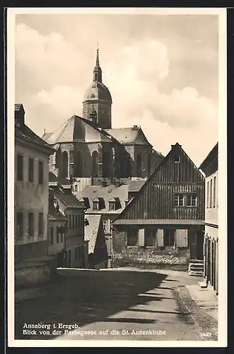 AK Annaberg i. Erzgeb., Blick von der Farbegasse auf die St. Annenkirche
