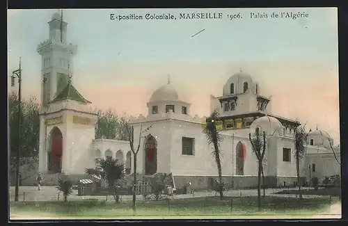 AK Marseille, Exposition coloniale 1906, Palais de l`Algérie