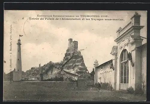 AK Tourcoing, Exposition Internationale 1906, Entrée du Palais de l`Alimentation, les Voyages sous-marines, Ausstellung