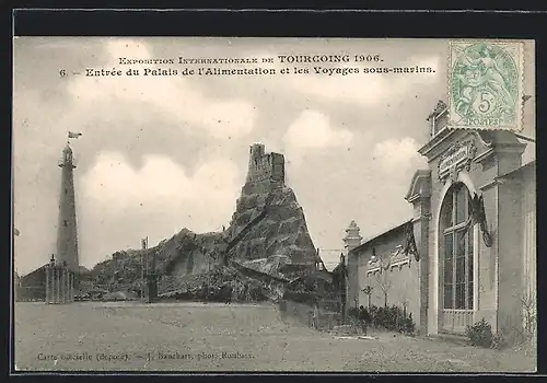 AK Tourcoing, Exposition Internationale 1906, Entree du Palais de l`Alimentation et les Voyages sous-marins
