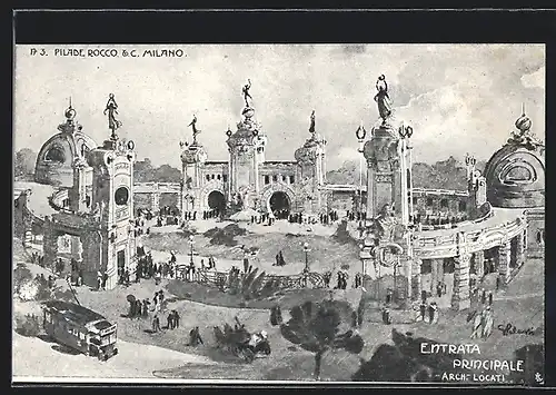 Künstler-AK Milano, Cartolina Ufficiale- Dell Esposizione 1906-Entrata Principale, Arch Locati