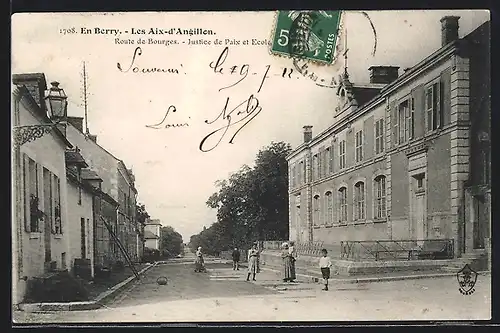 AK Les Aix-d`Angillon, Route de Bourges, Justice de Paix et Ecole