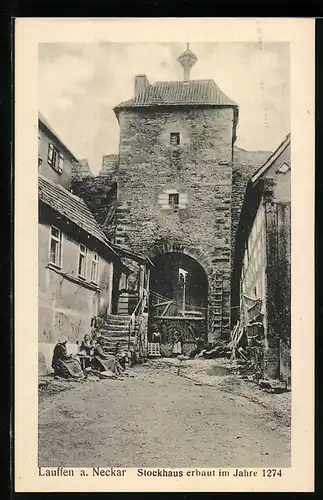 AK Laufen a. Neckar, Ortspartie mit Stockhaus, erbaut im Jahre 1274