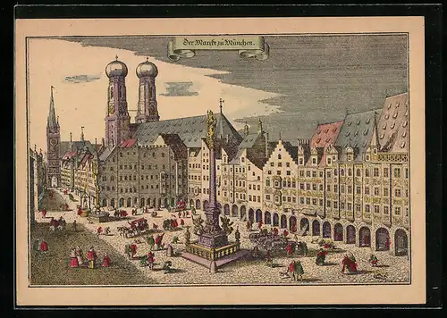 AK München, Historische Ansicht des Marienplatzes mit Frauenkirche