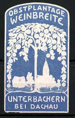 Präge-Reklamemarke Obstplantage Weinbreite in Unterbachern / Dachau, Haus und Kirche unter einem Obstbaum, blau