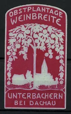 Präge-Reklamemarke Obstplantage Weinbreite in Unterbachern / Dachau, Haus und Kirche unter einem Obstbaum, rot