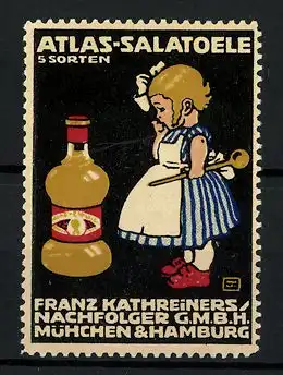 Reklamemarke Atlas-Salatoele in 5 Sorten, Franz Kathreiners Nachf. GmbH, München & Hamburg, Mädchen mit Flasche Oel
