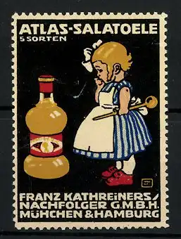 Reklamemarke Atlas-Salatoele in 5 Sorten, Franz Kathreiners Nachf. GmbH, München & Hamburg, Mädchen mit Flasche Oel