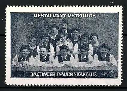 Reklamemarke Restaurant Peterhof, Mitglieder der Dachauer Bauernkapelle im Gruppenbild, Humoristen