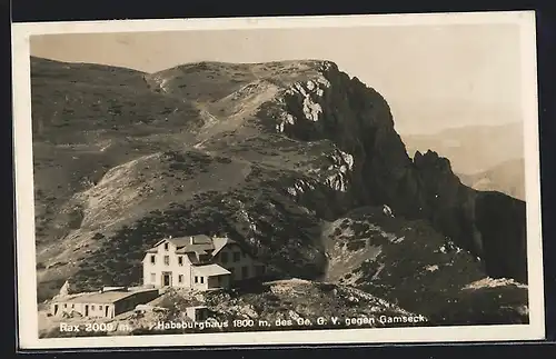 AK Habsburghaus, Berghütte des Oe. G. V. an der Rax gegen Gamseck