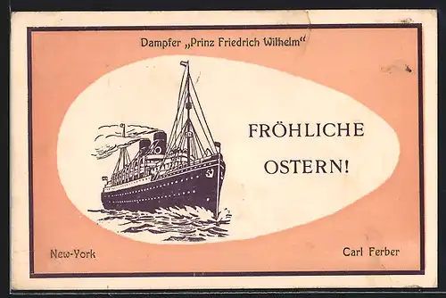 AK Dampfer Prinz Friedrich Wilhelm auf der Überfahrt nach New York, Ostergruss