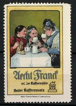 Reklamemarke Aecht Franck bester Kaffee-Zusatz mit der Kaffeemühle, Frauen beim Kaffeeklatsch