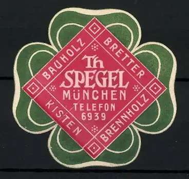 Präge-Reklamemarke Th. Spegel, München, Firma für Bauholz, Brennholz und Bretter, Kleeblatt