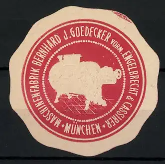 Präge-Reklamemarke Maschinenfabrik Bernhard J. Goedecker vorm. Engelbrecht & Cassirer, München