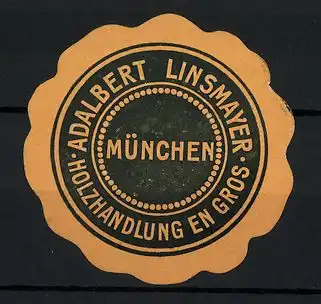 Präge-Reklamemarke Holzhandlung Adalbert Linsmayer, München
