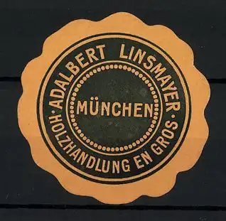 Präge-Reklamemarke Holzhandlung Adalbert Linsmayer, München