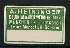 Präge-Reklamemarke Colonialwaren-Weinhandlung A. Heininger München, Franz Marcstrasse 6