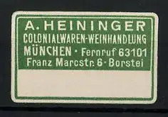 Präge-Reklamemarke Colonialwaren-Weinhandlung A. Heininger München, Franz Marcstrasse 6
