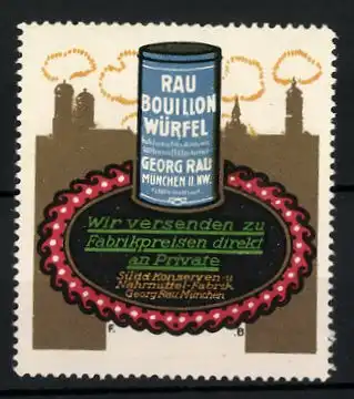 Reklamemarke Rau Bouillon-Würfel, Georg Rau, München, Süddt. Konserven- und Nährmittelfabrik, Dose und Stadtsilhouette