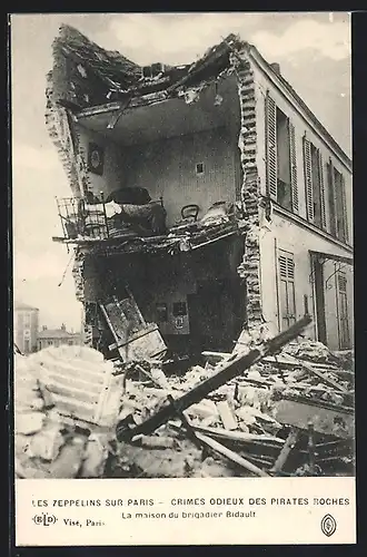AK Les Zeppelins sur Paris, La maison du brigadier Bidault, zerstörtes Haus nach Zeppelinangriff auf Paris