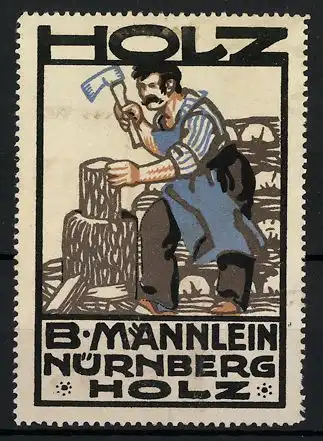 Reklamemarke Holzfabrik B. Männlein, Nürnberg, Holzhacker