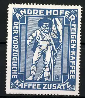 Reklamemarke Andre Hofer Feigen-Kaffee, vorzügliche Kaffee-Zusatz, Andre Hofer mit Fahne, blau