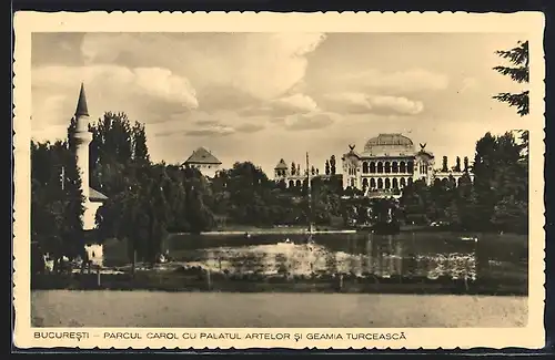 AK Bucuresti, Parcul Carol cu Palatul Artelor si Geamia Turceasca