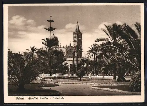 AK Tripoli, Giardini Pubblici - Cattedrale