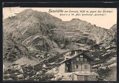 AK Hesshütte am Ennseck, Gesamtansicht gegen das Hochthor, Erbaut v. d. Wr. Alpin Gesellschaft Ennsthaler