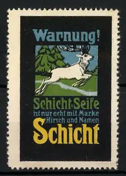 Reklamemarke Schicht-Seife, ist nur echt mit Marke Hirsch und Namen Schicht, Hirsch springt auf einer Wiese