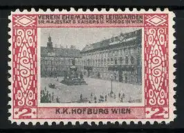 Reklamemarke Verein ehemaliger Leibgarden Sr. Majestät d. Kaisers u. Königs in Wien, K. k. Hofburg