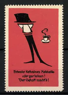 Reklamemarke Kathreiners Malzkaffee, Der Gehalt macht's!, Figur blickt auf eine Tasse Kaffee
