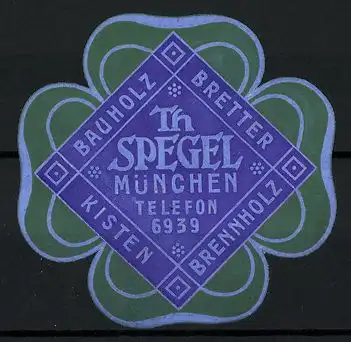 Präge-Reklamemarke Th. Spegel, München, Firma für Bauholz, Bretter und Brennholz, Kleeblatt