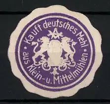 Reklamemarke Kauft deutsches Mehl aus Klein- und Mittelmühlen, Wappen