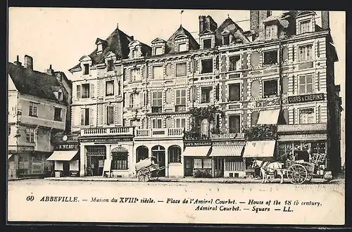 AK Abbeville, Maison du XVIII siècle, Place d l`Amiral Courbet, House of the 18 tb century, Admiral Courbet, Square