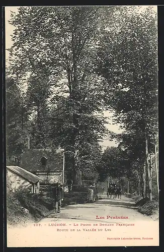 AK Luchon, Le Poste de Douane Francais, Route de la Vallée du Lys