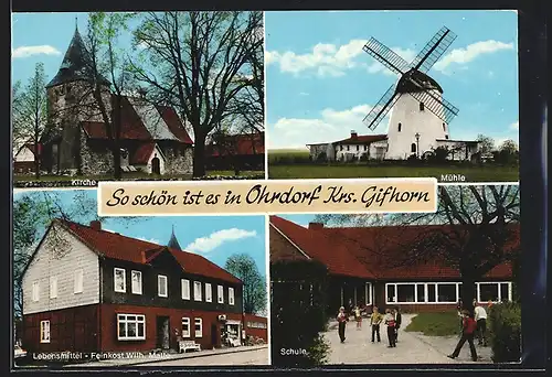 AK Ohrdorf /Krs. Gifhorn, Lebensmittel und Feinkost Wilh. Matte, Schule, Kirche, Mühle